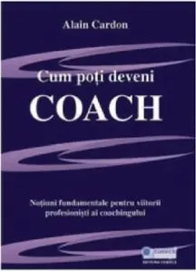 Cum poti deveni Coach de Alain Cardon