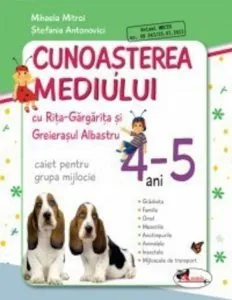 Cunoasterea mediului cu Rita Gargarita si Greierasul Albastru - (caiet) grupa mijlocie 4-5 ani de Stefania Antonovici