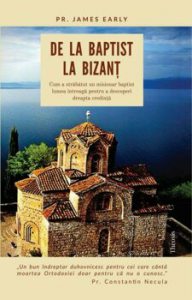 De la baptist la Bizant. Cum a strabatut un misionar baptist lumea intreaga pentru a descoperi dreapta credinta