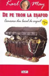 De pe tron la esafod 6: Comoara din Lacul de Argint de Karl May