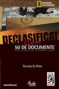 Declasificat. 50 de documente strict-secrete care au schimbat istoria