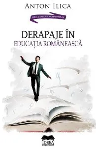 Derapaje in educatia romaneasca de Anton Ilica