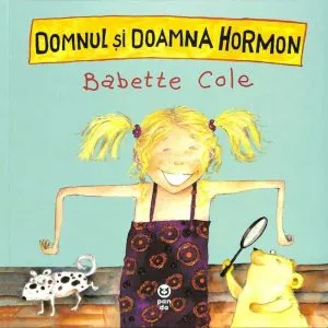 Domnul si Doamna Hormon de Babette Cole