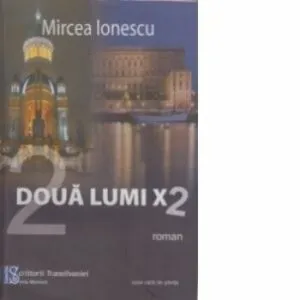 Doua lumi x2 de Mircea Ionescu
