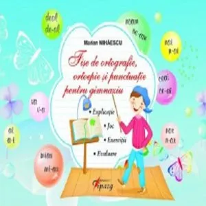 Fise de ortografie, ortoepie si punctuatie pentru gimnaziu