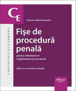 Fise de procedura penala pentru admiterea in magistratura si avocatura. Editia a 4-a