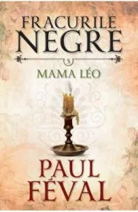 Fracurile Negre Vol. 5: Mama Leo de Paul Feval
