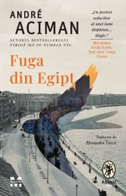 Fuga din egipt de Andre Aciman