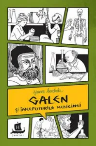 Galen si inceputurile medicinei de Jeanne Bendick