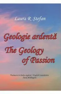 Geologie ardenta. Geology of Passion de Laura R. Stefan