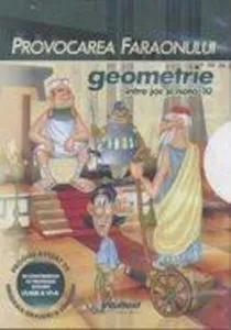 Geometrie. Intre joc si nota 10. Provocarea Faraonului. Clasele VI - VII. CD educational de Colectiv