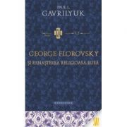 George Florovsky si renasterea religioasa rusa