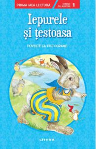 Iepurele si testoasa. Prima mea lectura. Poveste cu pictograme