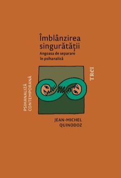Imblanzirea singuratatii. Angoasa de separare in psihanaliza