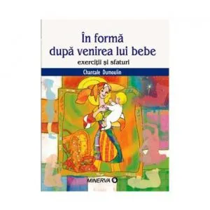 In Forma Dupa Venirea Lui Bebe de Chantale Dumoulin