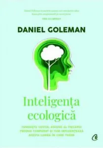 Inteligenta ecologica. Ed a II-a de Daniel Goleman