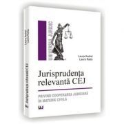 Jurisprudenta relevanta CEJ. Privind cooperarea judiciara in materie civila