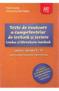 Limba romana. Teste de evaluare a competentelor de lectura si scriere