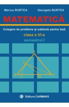 Matematica. Culegere de probleme si subiecte pentru teza - Clasa 6 - Semestrul 1