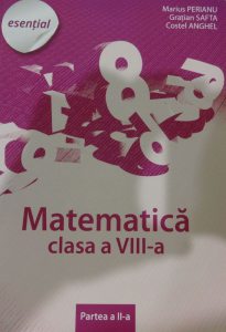 Matematica pentru clasa a VIII-a, semestrul II. Esential - Editia 2013