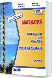 Matematică. Probleme și teste pentru clasa a VIII-a și Evaluarea Națională. Semestrul I