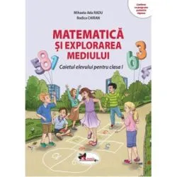 Matematica si explorarea mediului. Caietul elevului pentru clasa 1 de Mihaela Ada Radu