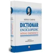Mihai Eminescu. Dictionar enciclopedic﻿. Editia a II-a, revazuta si adaugita de Mihai Cimpoi