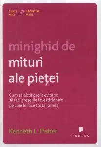 Minighid de mituri ale pietei de Kenneth L. Fisher