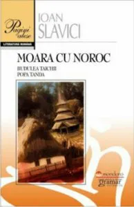 Moara cu noroc. Budulea Taichii. Popa Tanda de Ioan Slavici