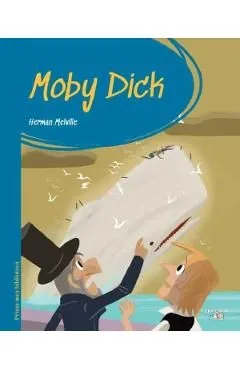 Moby Dick. Prima mea biblioteca de Herman Melville