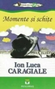 Momente si schite. Ed. 2016 de Ion Luca Caragiale