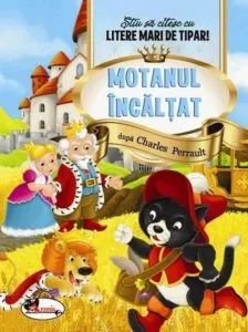 Motanul incaltat - Stiu sa citesc cu litere mari de tipar! de Charles Perrault