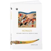 Nomazii. Hoinarii care ne-au modelat lumea