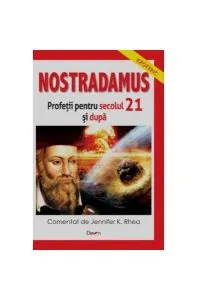 Nostradamus. Profeții secolului XXI și dincolo de Jennifer K. Rhea