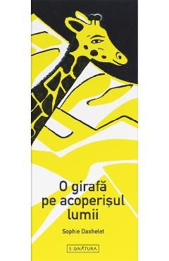 O girafa pe acoperisul lumii