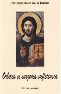 Orbirea si surzenia sufleteasca de Parintele Ioan de la Rarau