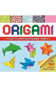 Origami: Learn to Create Stunning Paper Models