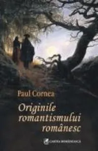 Originile romantismului romanesc de Paul Cornea