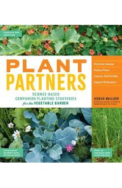 Plant Partners: Science-Based Companion Planting Strategies for the Vegetable Garden