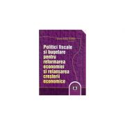 Politici fiscale si bugetare pentru reformarea economiei si relansarea cresterii economice