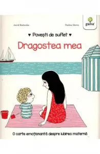 Povesti de suflet: Dragostea mea de Astrid Desbordes