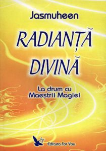 Radianta divina. La drum cu Maestrii Magiei