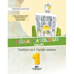 Religie. Cultul romano-catolic de limba maghiara. Manual pentru clasa 1 de Beata Szekely