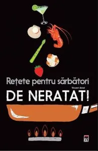 Retete Pentru Sarbatori De Neratat