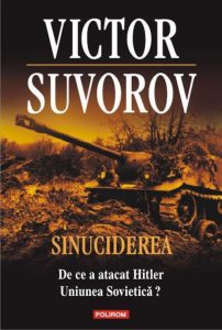 Sinuciderea. De ce a atacat Hitler Uniunea Sovietica