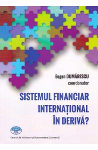 Sistemul financiar international in deriva?