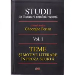 Studii de literatura romana recenta. Volumul I de Gheorghe Perian