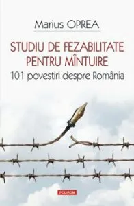 Studiu de fezabilitate pentru mintuire. 101 povestiri despre Romania de Marius Oprea