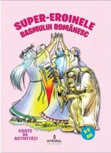 Super-eroinele basmului romanesc de Costel Postolache