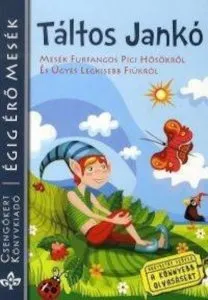 Taltos Janko - Mesek furfangos pici hosokrol es ugyes legkisebb fiukrol